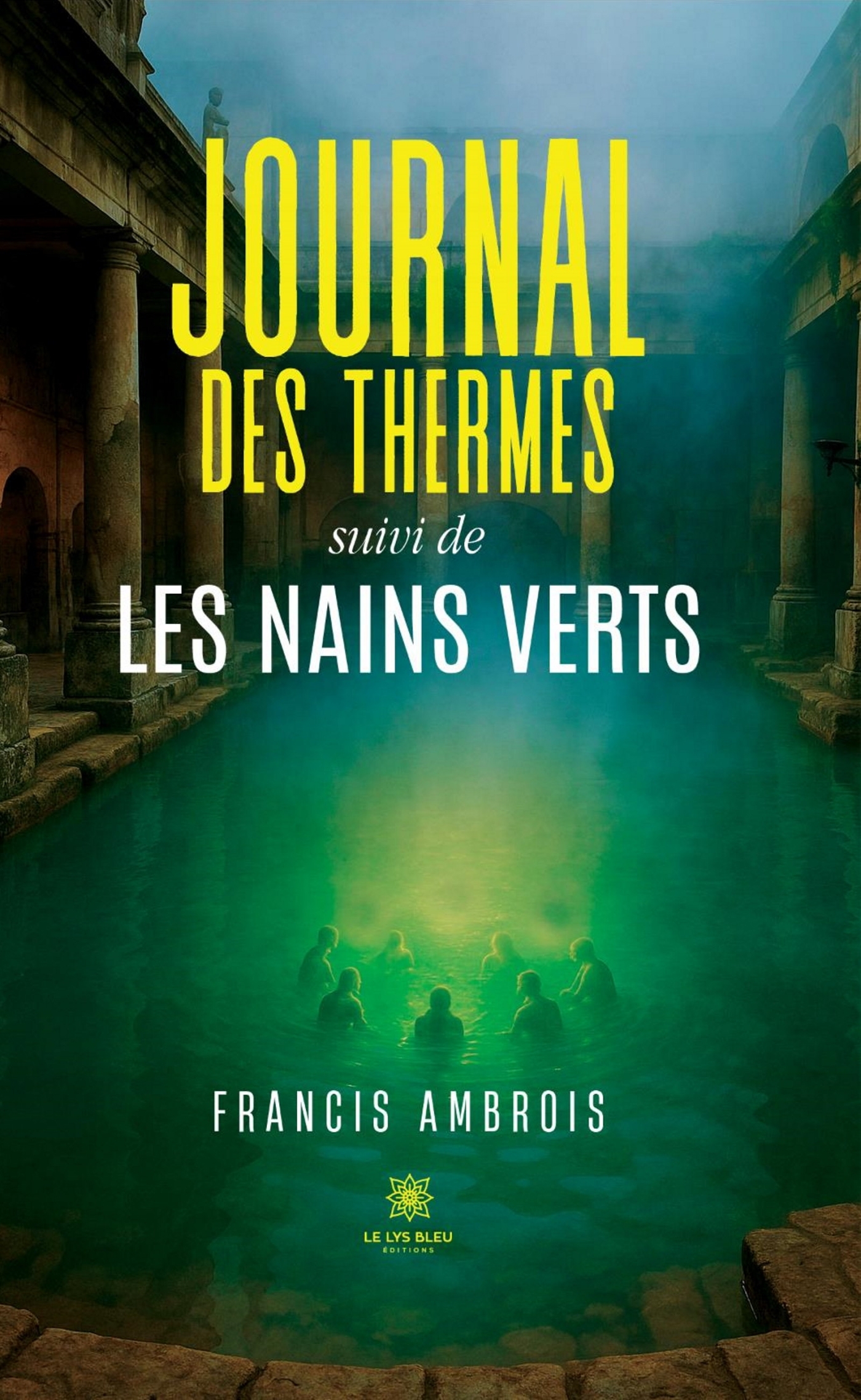 Journal des Thermes suivi de Les Nains verts