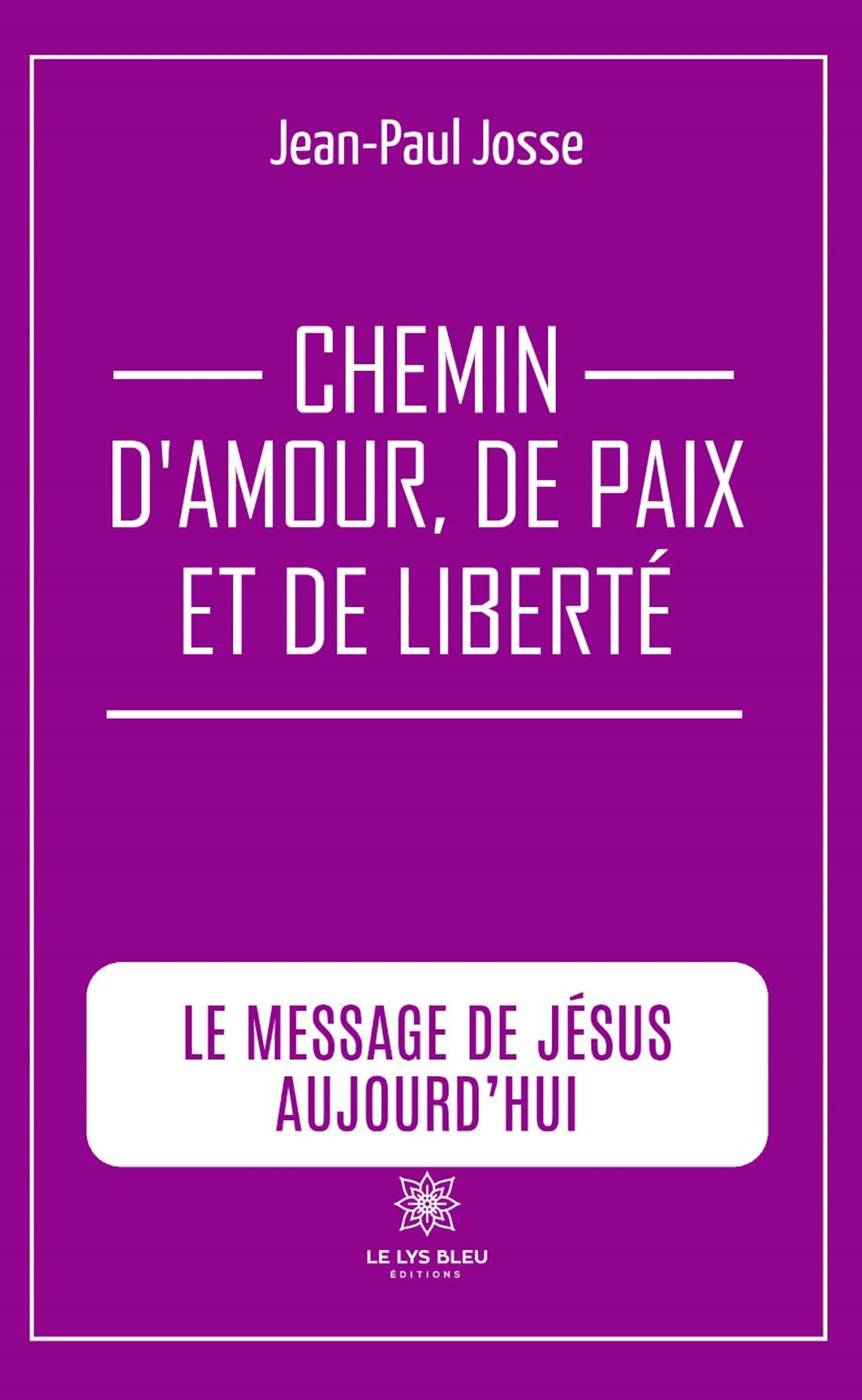 Chemin d'amour, de paix et de liberté