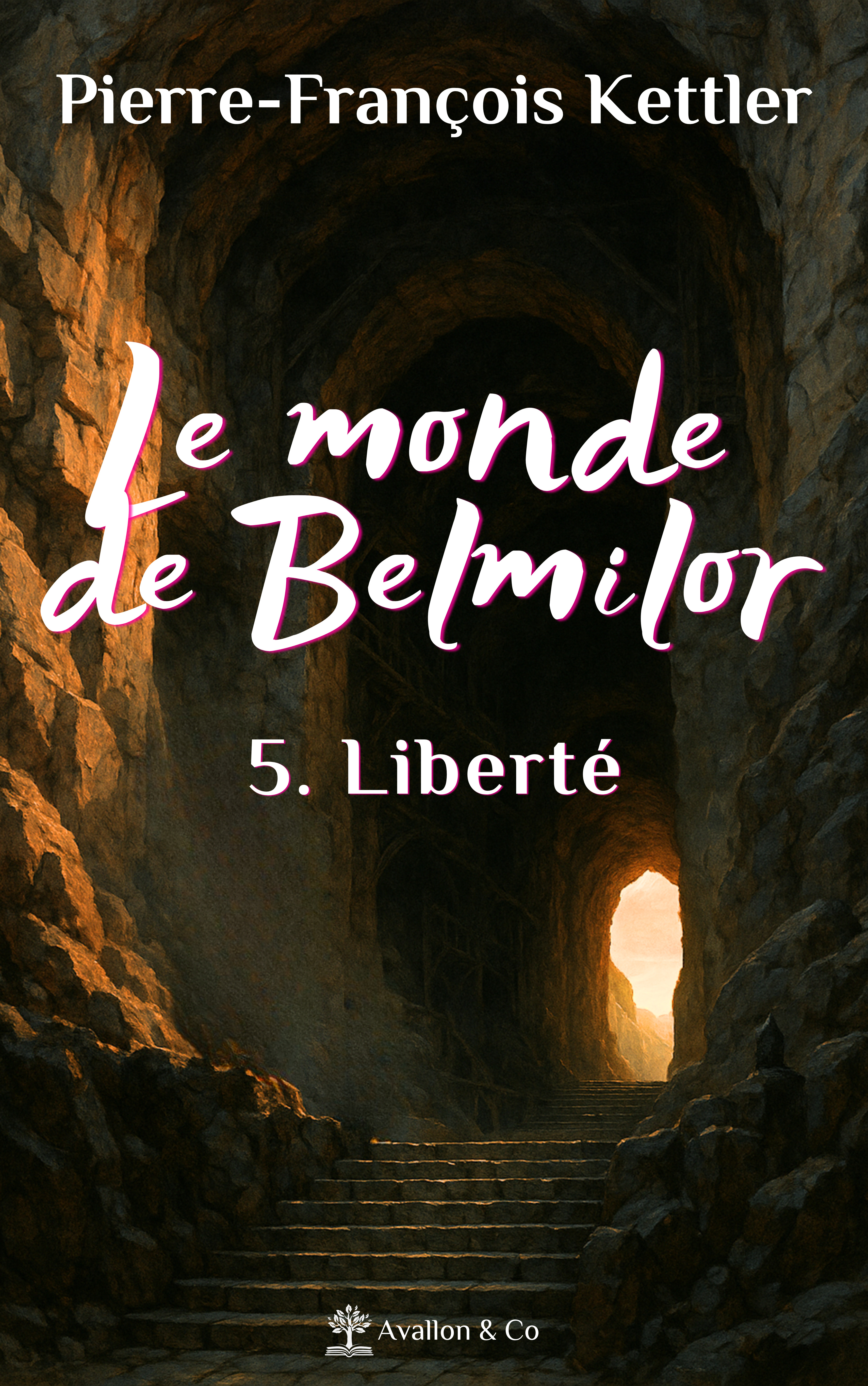 Le monde de Belmilor – Tome 5 : Liberté