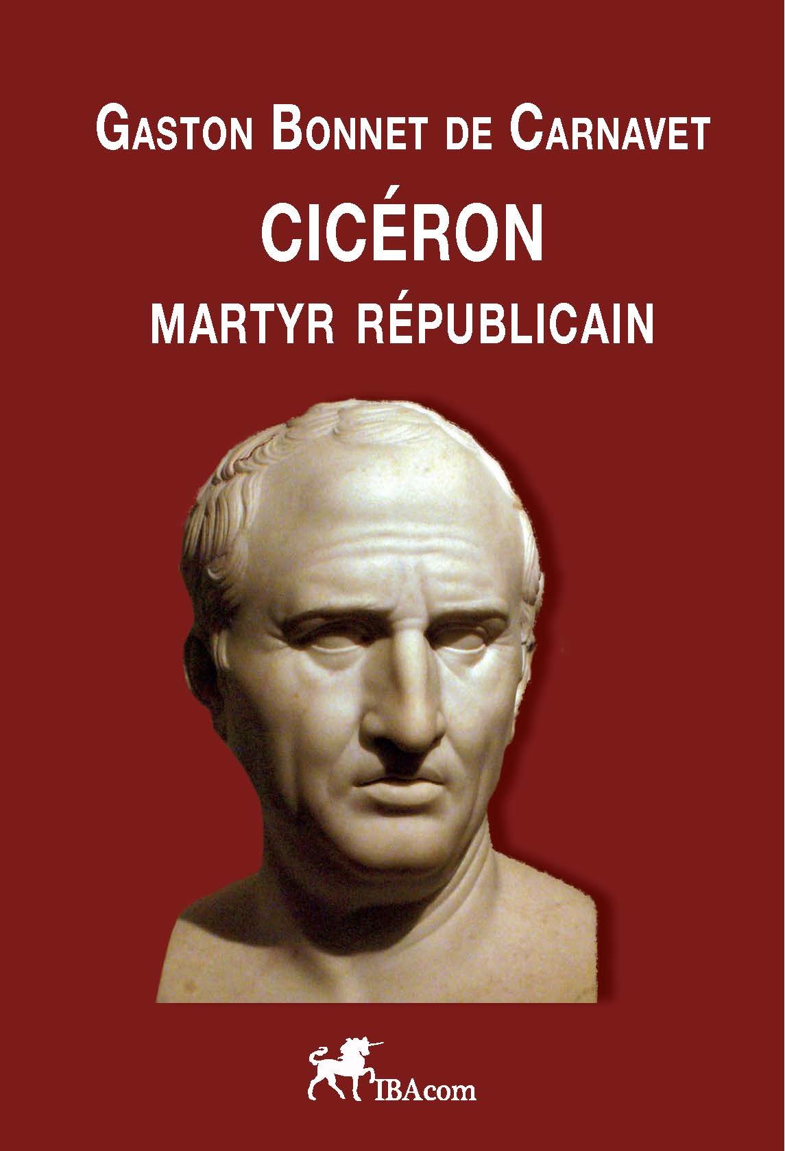 CICÉRON, Martyr républicain