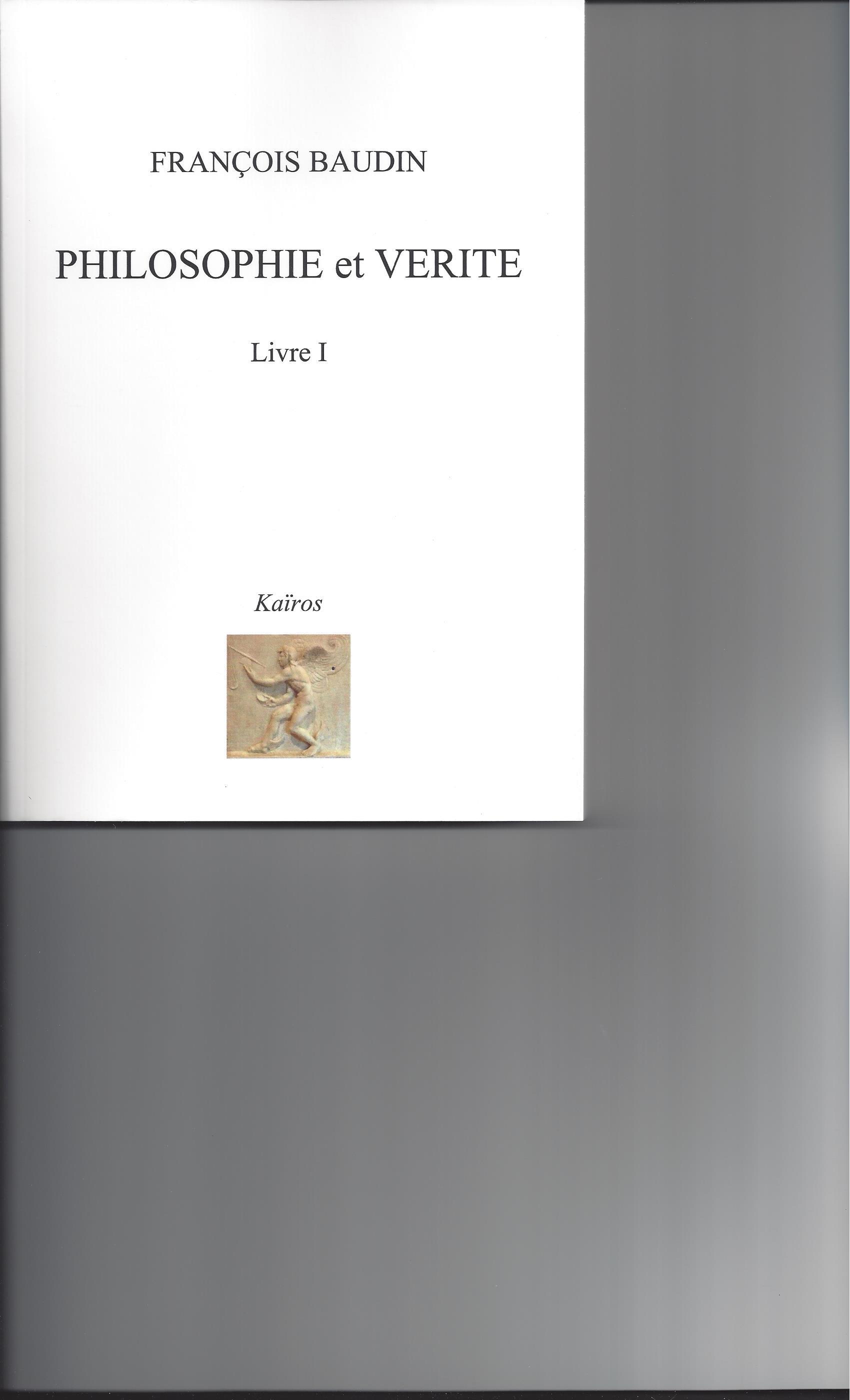 PHILOSOPHIE ET VERITE - LIVRE 1 -