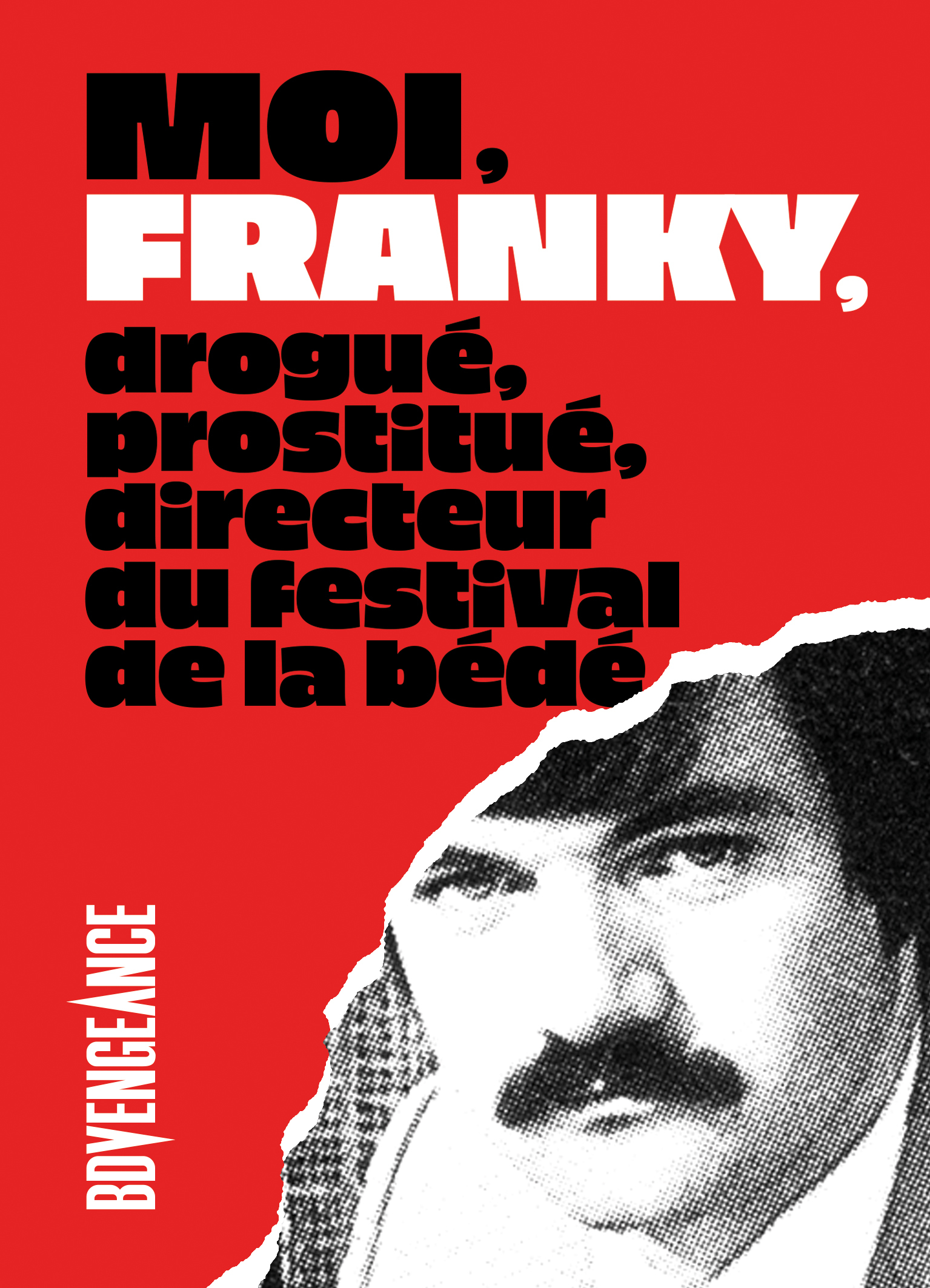Moi, Franky, drogué, prostitué, directeur du festival de la bédé.