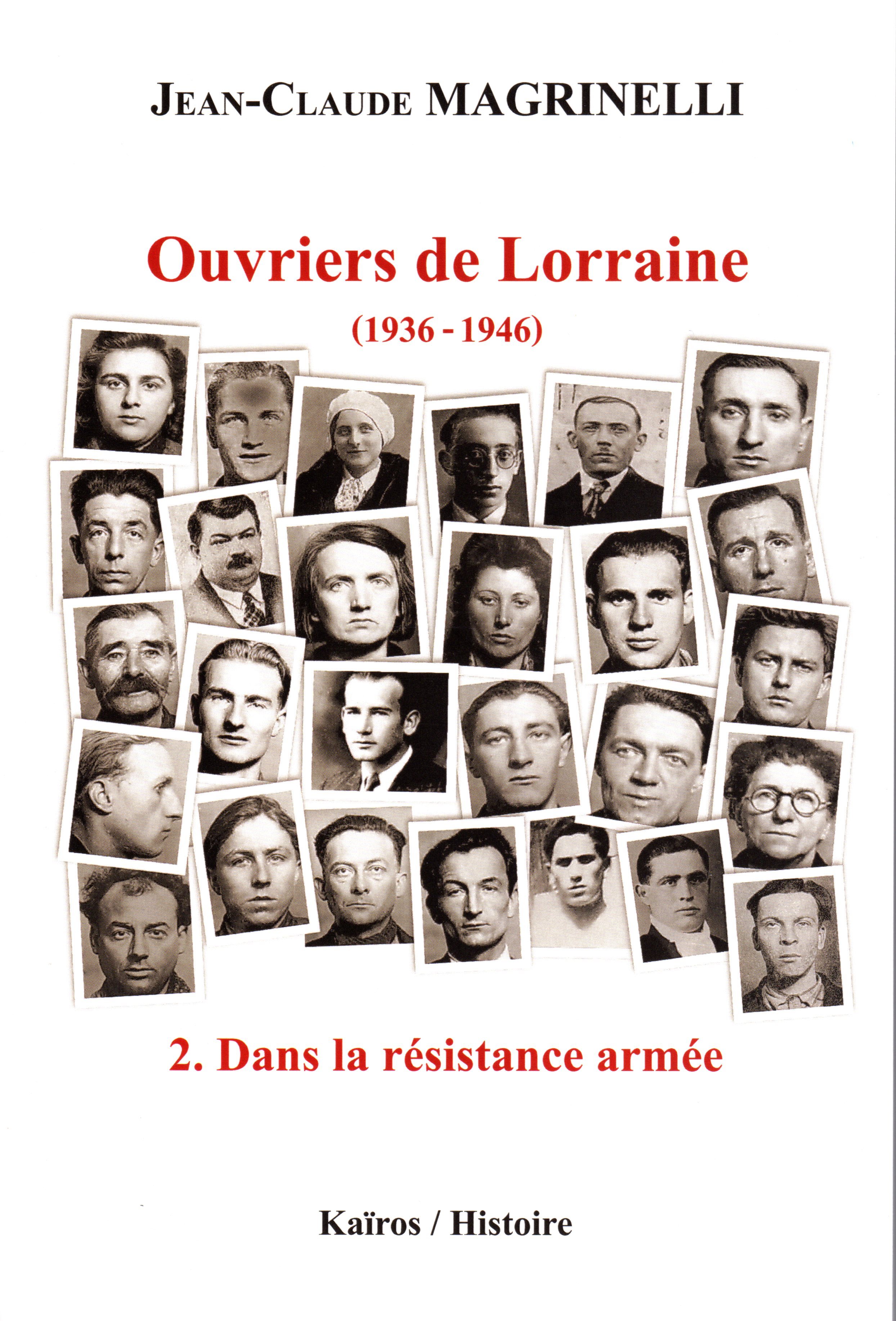 OUVRIERS DE LORRAINE TOME 2 : DANS LA RESISTANCE ARMEE