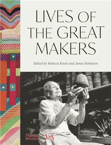 Lives of the Great Makers (Victoria & Albert Museum): 500 Years of Excellence /anglais
