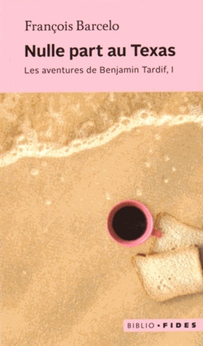E PART AU TEXAS, LES AVENTURES DE BENJAMIN TARDIF T1