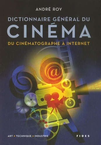 DICTIONNAIRE GENERAL DU CINEMA  ART TECHNIQUE ET INDUSTRIE