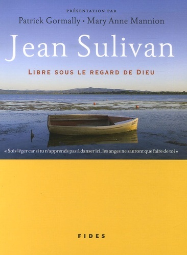 JEAN SULIVAN LIBRE SOUS LE REGARD DE DIEU