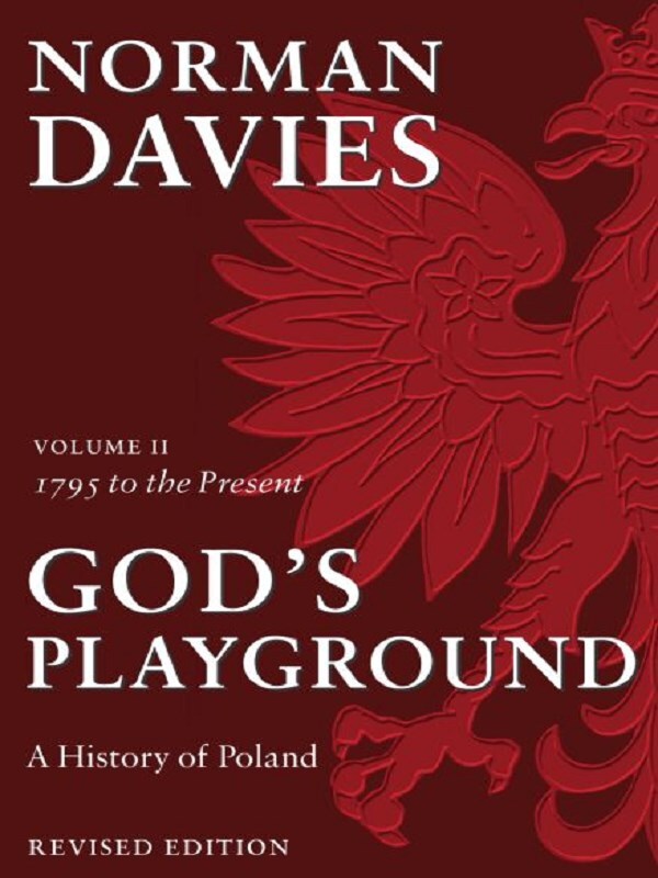 God's Playground A History of Poland