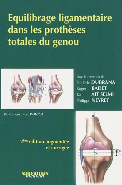 EQUILIBRAGE LIGAMENTAIRE DE LA PROTHESE DU GENOU 2?ED REVUE ET COMPLETEE