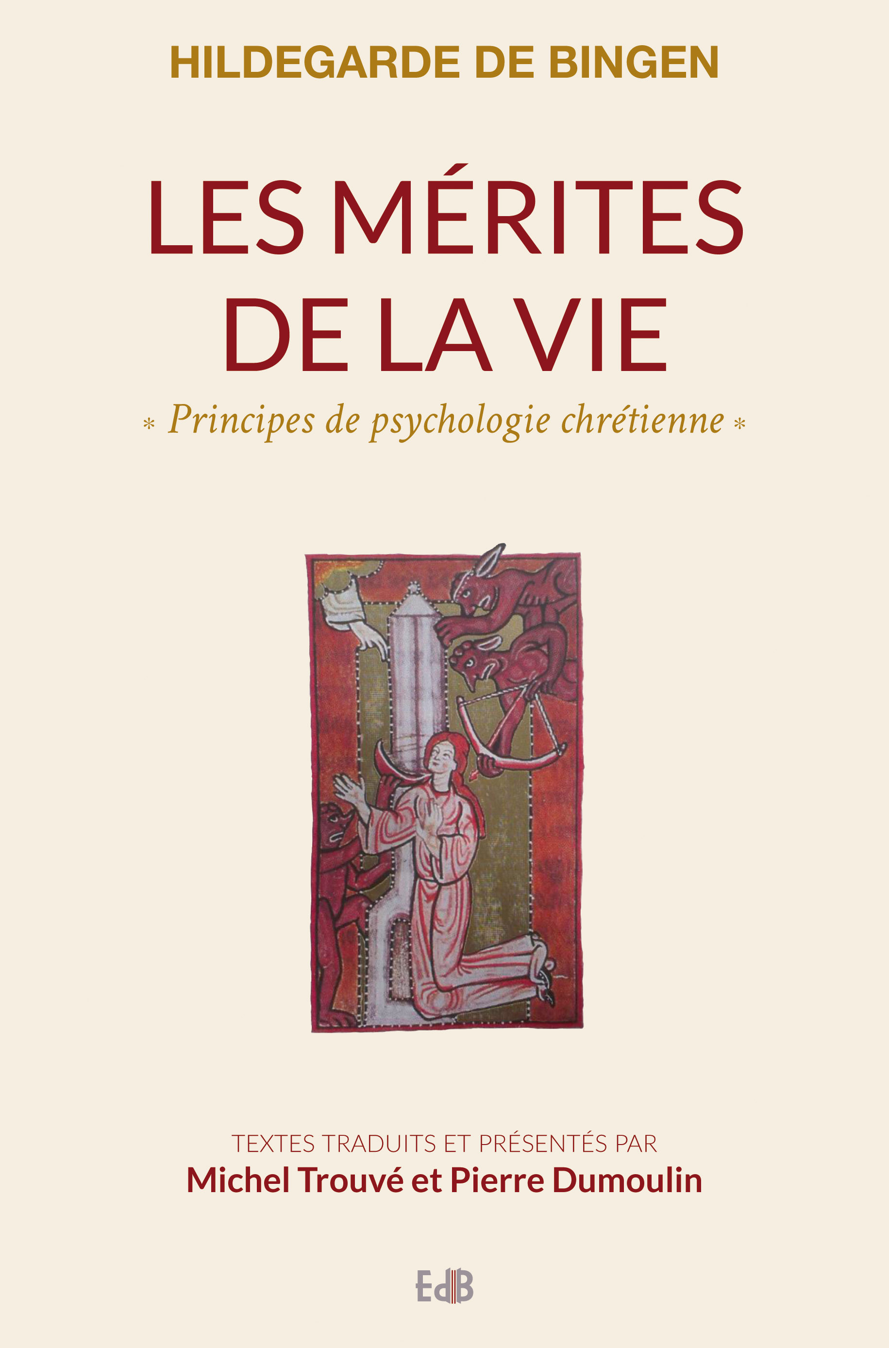 Les mérites de la vie - principes de psychologie chrétienne