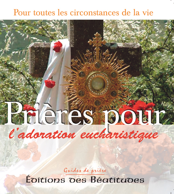 Prières pour l’adoration eucharistique