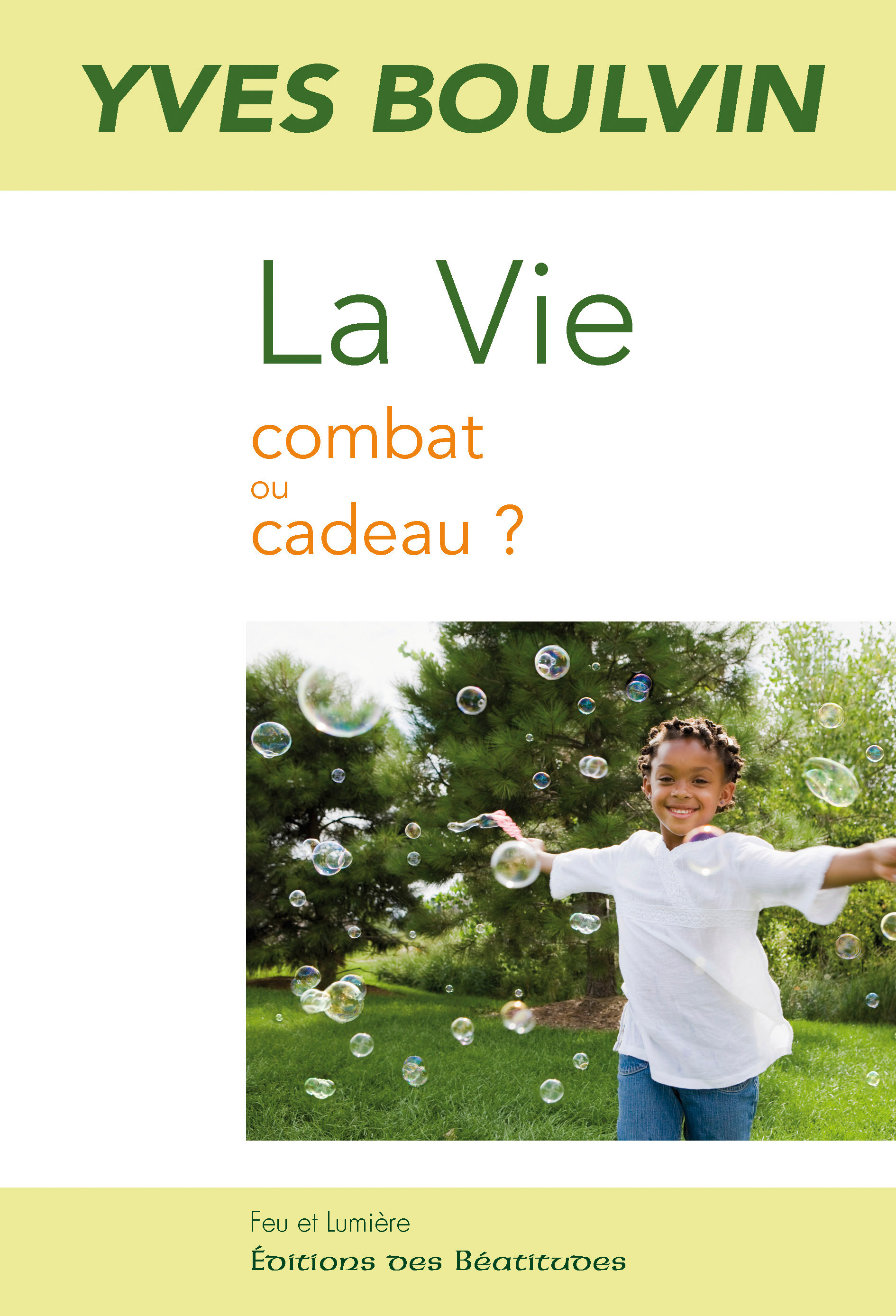 La vie : combat ou cadeau ?