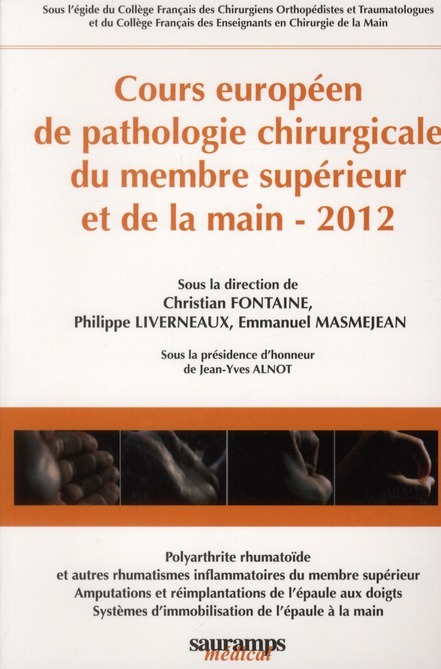 COURS EUROPEEN DE PATHOLOGIE CHIRURGICALE DU MEMBRE SUPERIEUR ET DE LA MAIN 2012