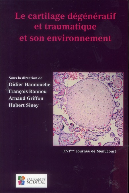 LE CARTILAGE DEGENERATIF ET TRAUMATIQUE ET SON ENVIRONNEMENT XVI JOURNEE DE MENU