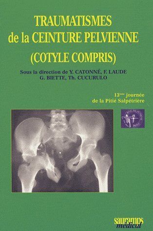 TRAUMATISME DE LA CEINTURE PELVIENNE PITIE SALPETRIERE