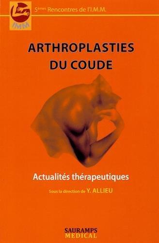 ARTHROPLASTIES DU COUDE. ACTUALITES THERAPEUTIQUES