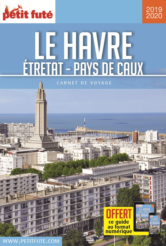 Guide Le Havre-Etretat-Pays de Caux 2019-2020 Carnet Petit Futé