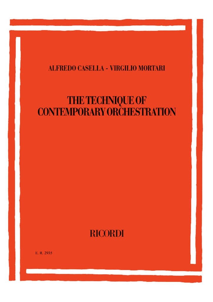 CASELLA MORTARI : THE TECHNIQUE OF CONTEMPORARY ORCHESTRATION  - THEORY -  RECUEIL