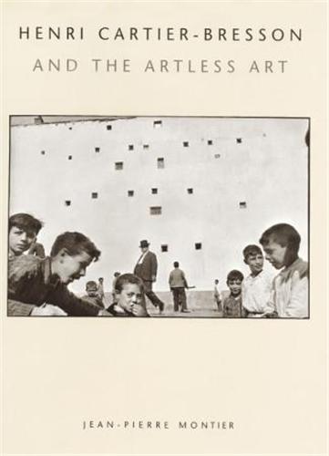 Henri Cartier-Bresson and the Artless Art /anglais