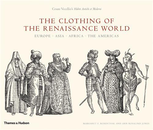 The Clothing of the Renaissance World /anglais