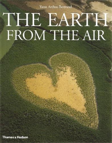 Yann Arthus Bertrand The Earth from The Air (3rd ed.) /anglais