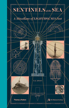 Sentinels of the Sea: A Miscellany of Lighthouses Past /anglais