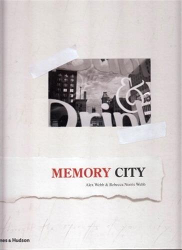 Alex Webb and Rebecca Norris Webb - Memory City /anglais