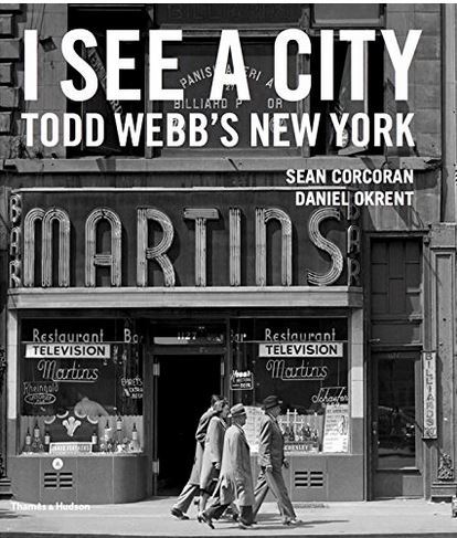 I See A City: Todd Webb's New York /anglais