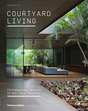 Courtyard Living Contemporary Houses of the Asia-Pacific (Hardback) /anglais