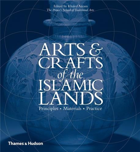 Arts and Crafts of the Islamic Lands (Hardback) /anglais
