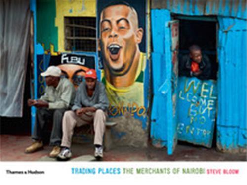Trading Places The Merchants of Nairobi /anglais
