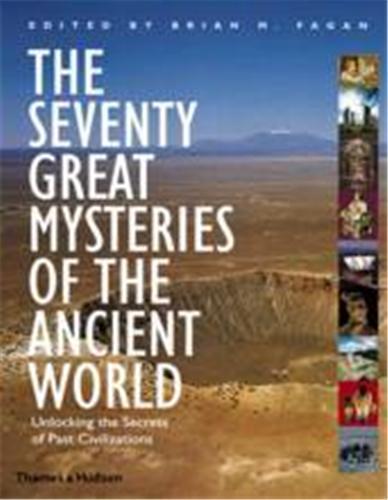 The Seventy Great Mysteries of the Ancient World /anglais