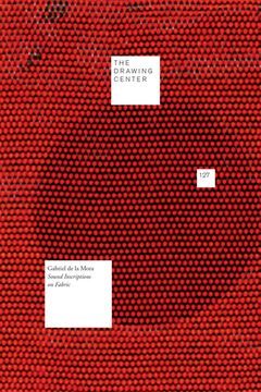 Gabriel de la Mora Sound Inscriptions on Fabric /anglais