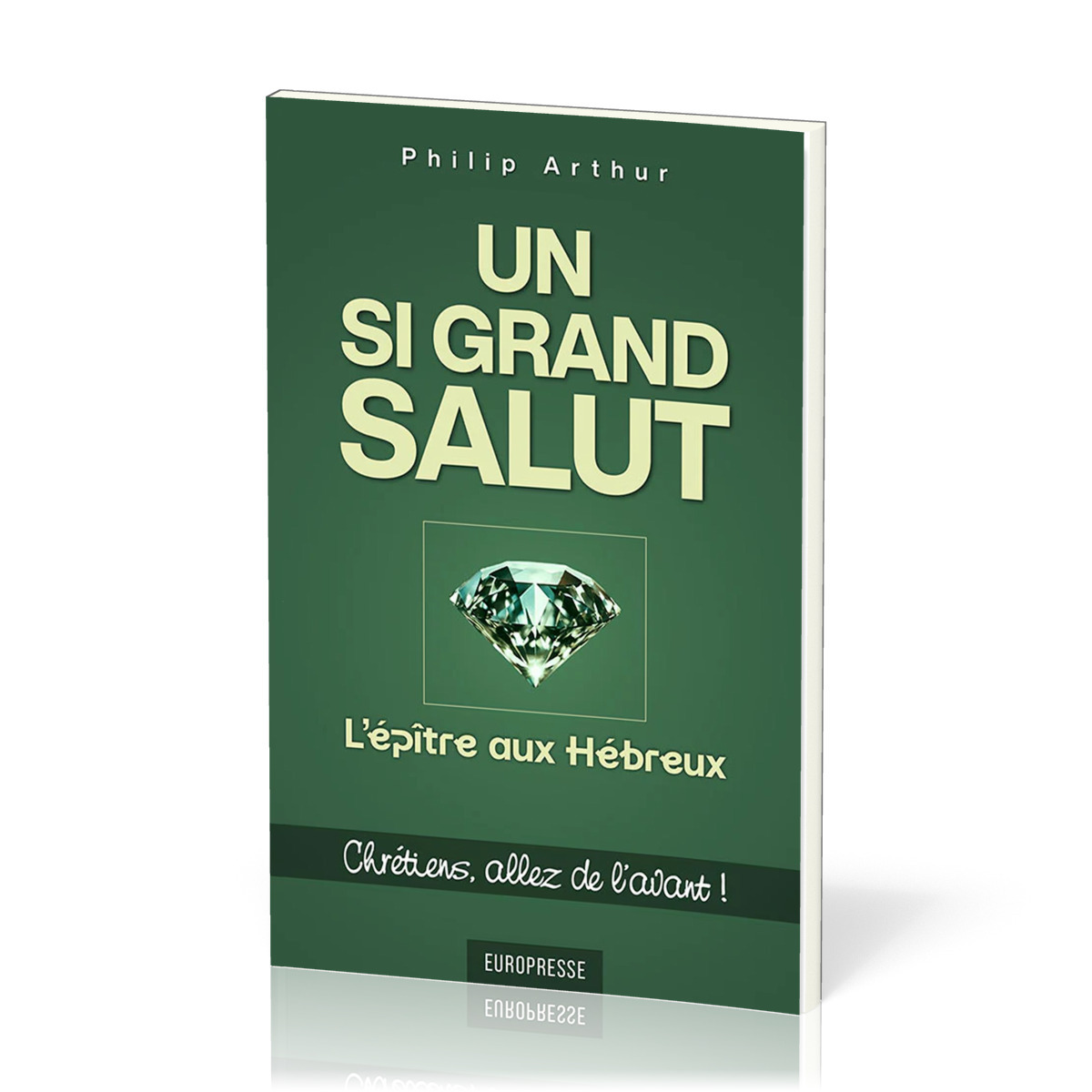 Un si grand salut : L’épître aux Hébreux