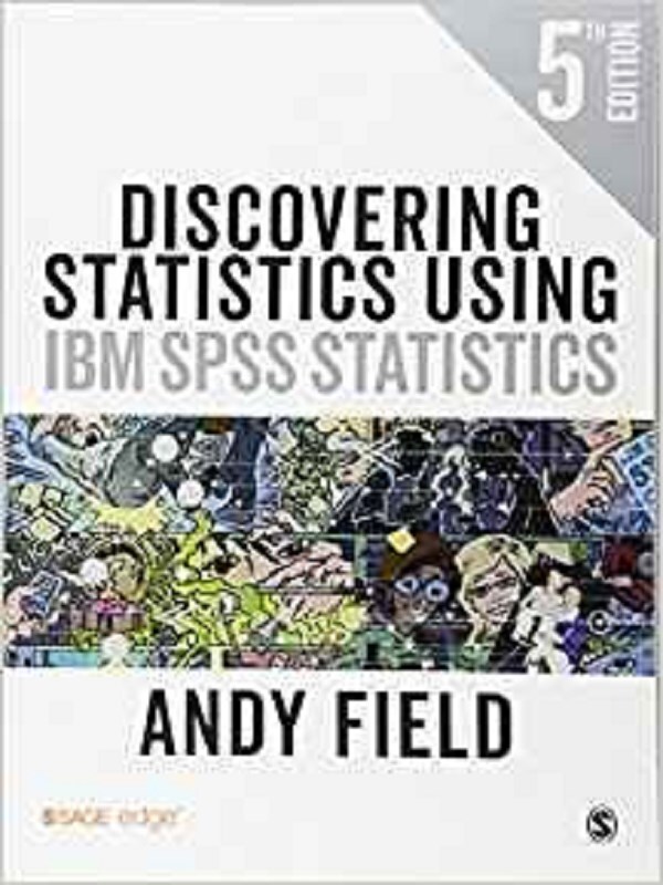 Discovering Statistics Using IBM SPSS Statistics