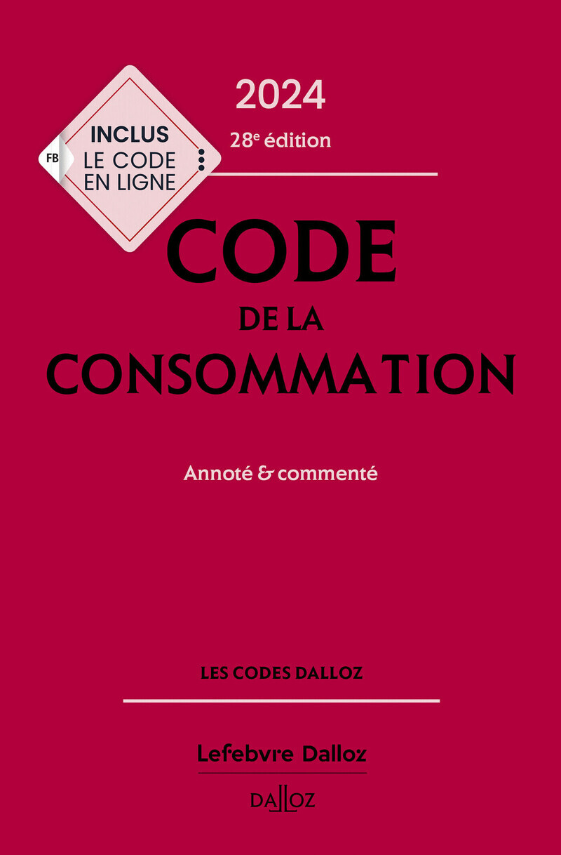 Code de la consommation 2024 28ed - Annoté et commenté