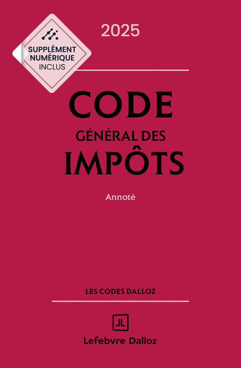 Code général des impôts 2025, annoté. 34e éd.