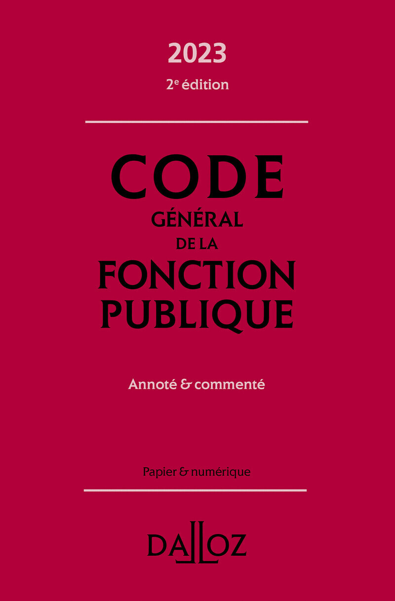 Code général de la fonction publique 2023 2ed - Annoté et commenté