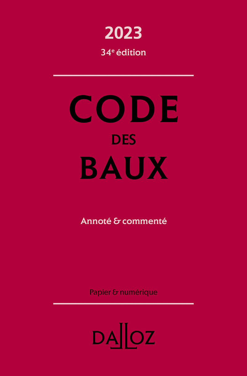 Code des baux 2023 34ed - Annoté et commenté