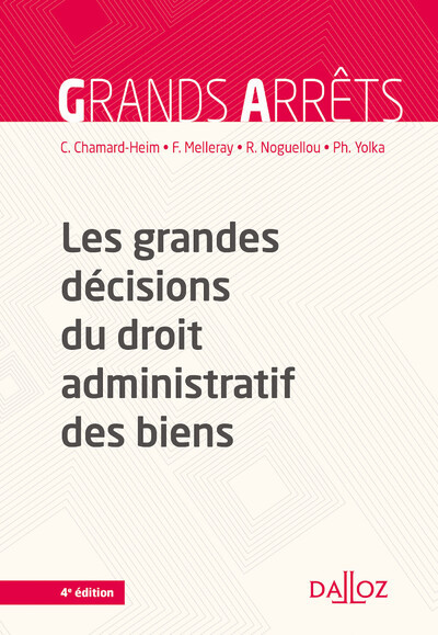 Les grandes décisions du droit administratif des biens. 4e éd.