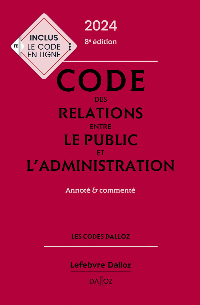Code des relations entre le public et l'administration 2024 8ed - Annoté et commenté