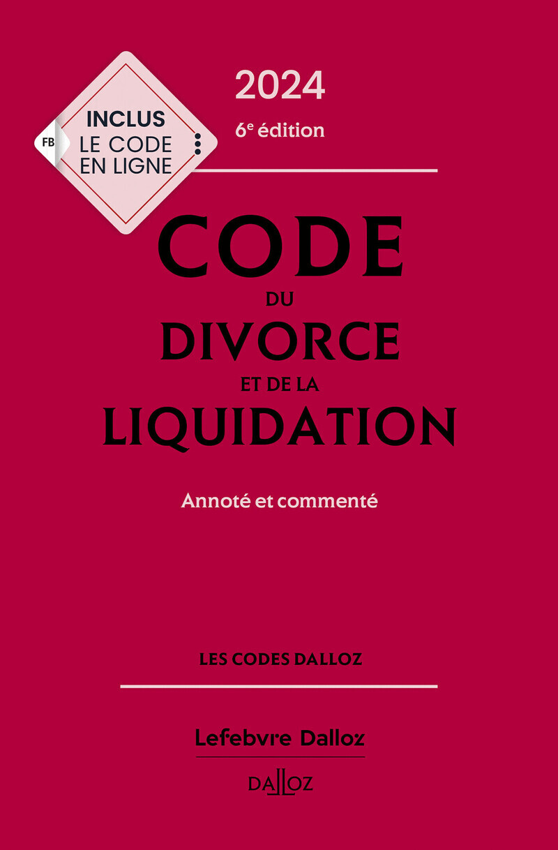 Code du divorce et de la liquidation 2024, annoté et commenté. 6e éd.