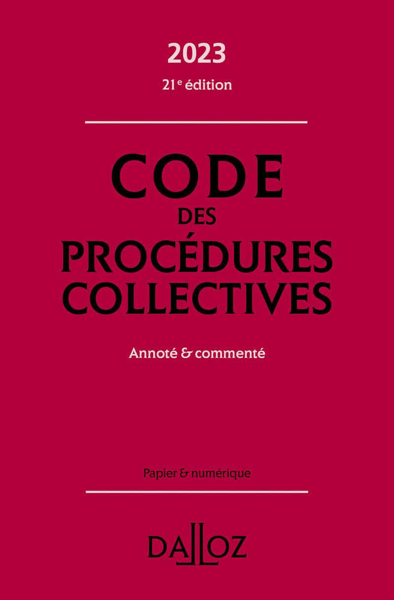 Code des procédures collectives 2023 21ed - Annoté & commenté