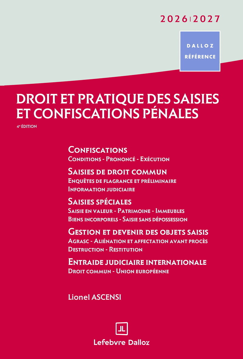 Droit et pratique des saisies et confiscations pénales 2026/2027. 4e éd.