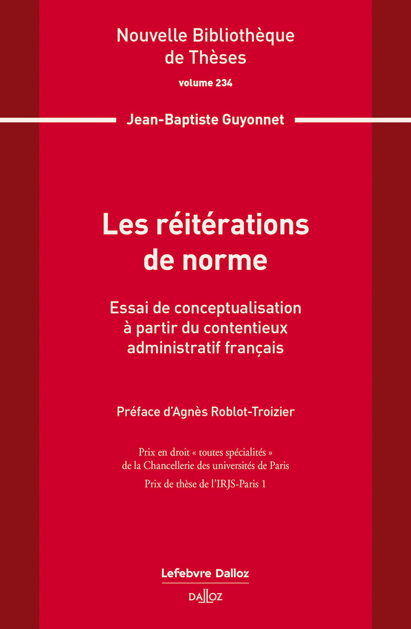 Les réitérations de norme. Vol.234 - Essai de conceptualisation à partir du contentieux administratif français