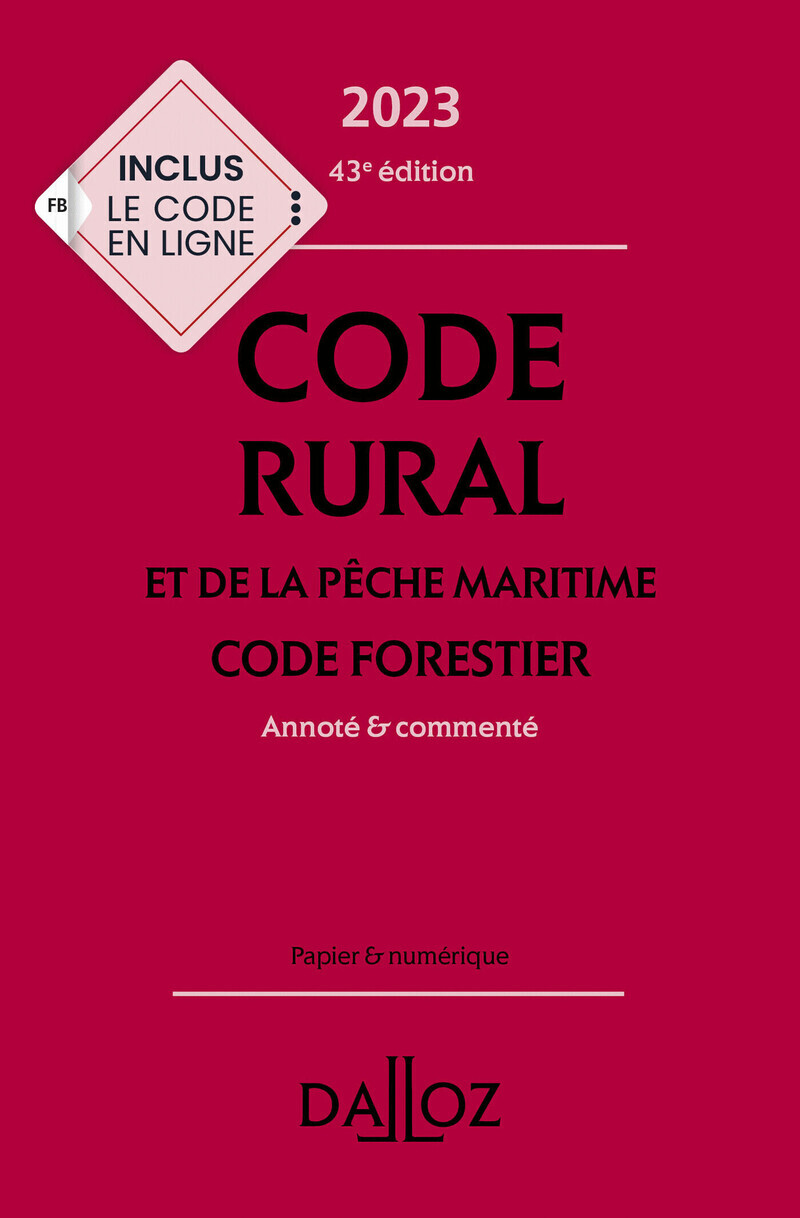 Code rural et de la pêche maritime - Code forestier 2023 43ed - Annoté & commenté