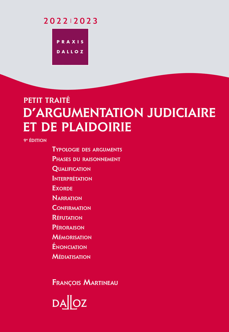 Petit traité d'argumentation judiciaire et de plaidoirie 2022/2023 9ed