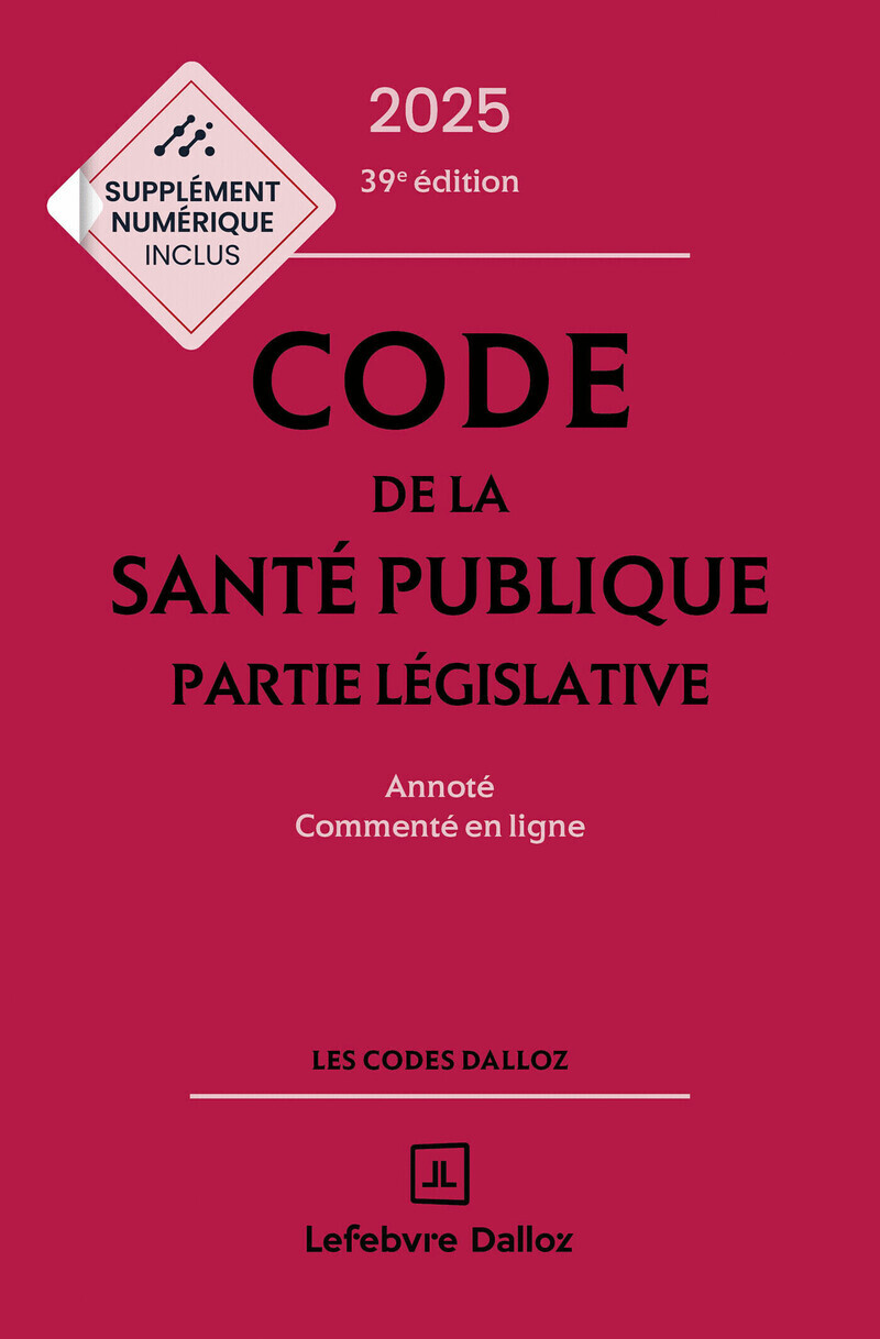 Code de la santé publique 2024, annoté commenté en ligne. 38e éd.