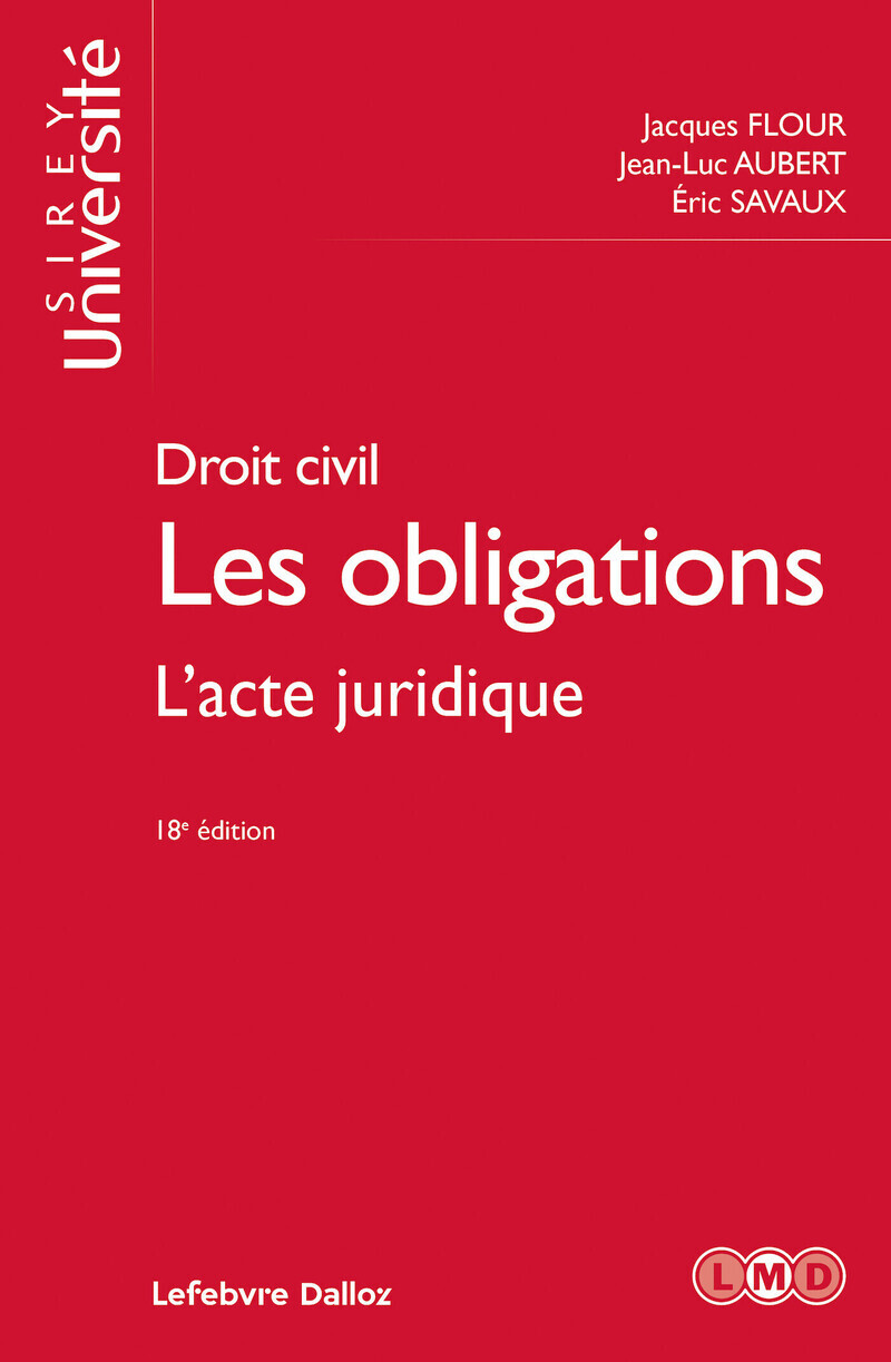Droit civil. Les obligations. 18e éd. - L'acte juridique