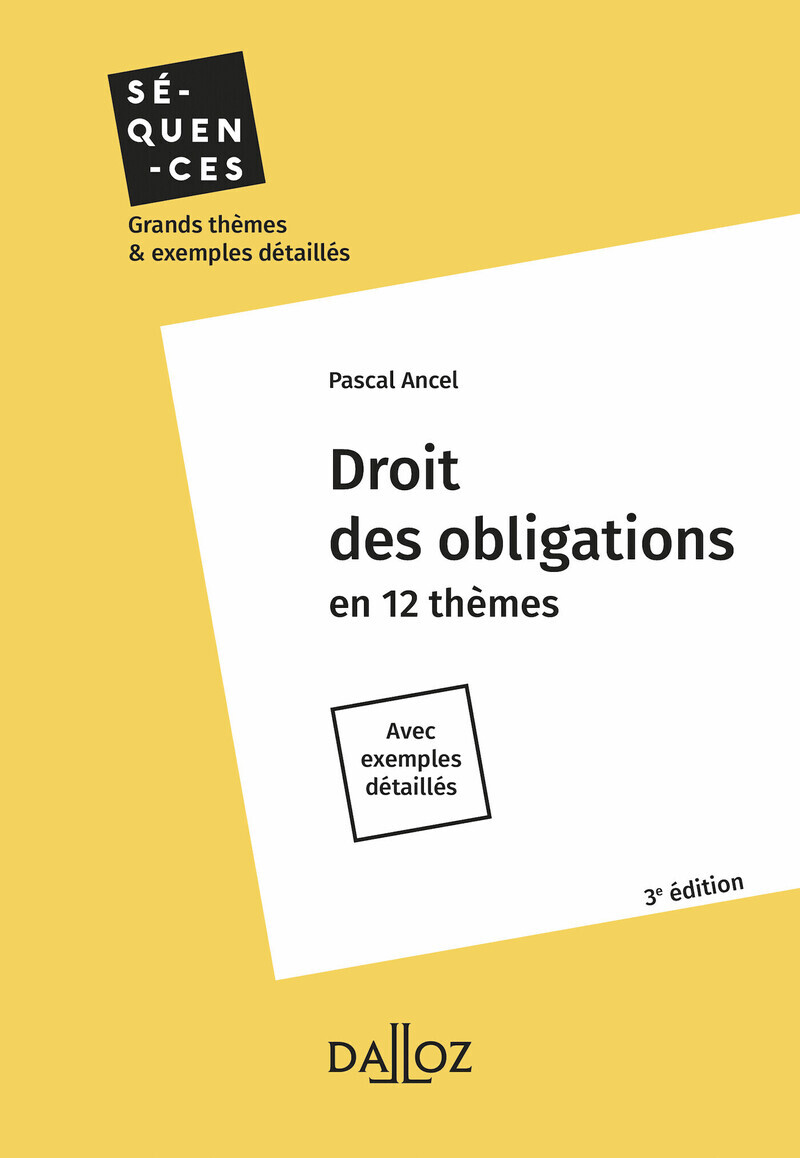 Droit des obligations. 3e éd. - En 12 thèmes. Avec exemples détaillés